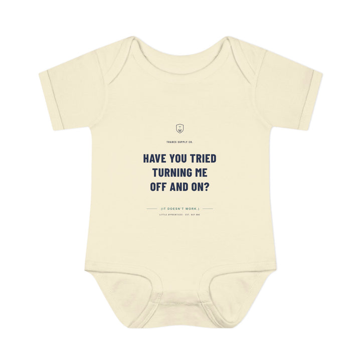 Have You Tried Turning Me Off And On? — Automation Tech Baby Bodysuit — alternate view