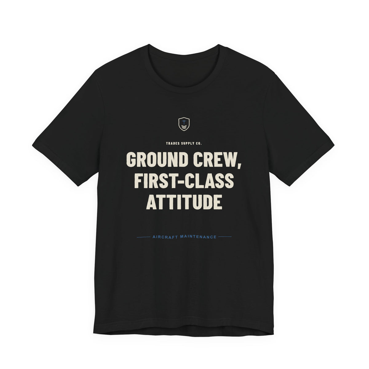Ground Crew, First-Class Attitude — Funny Aircraft Mechanic T-Shirt