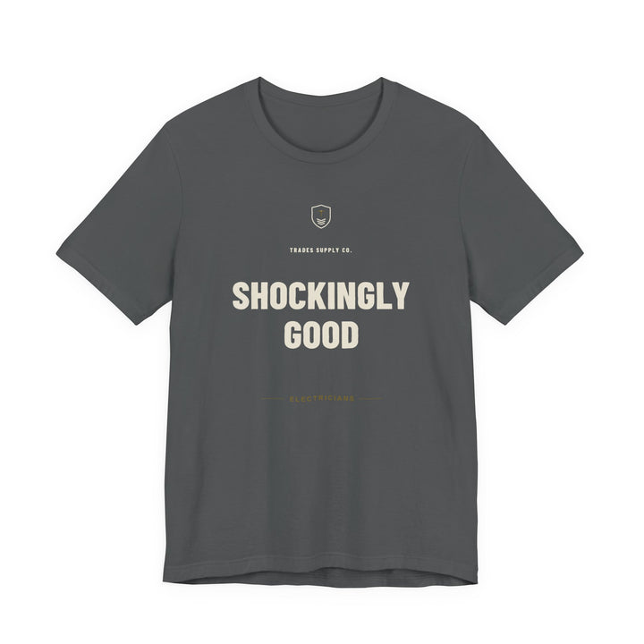 Shockingly Good — Funny Electrician T-Shirt — alternate view