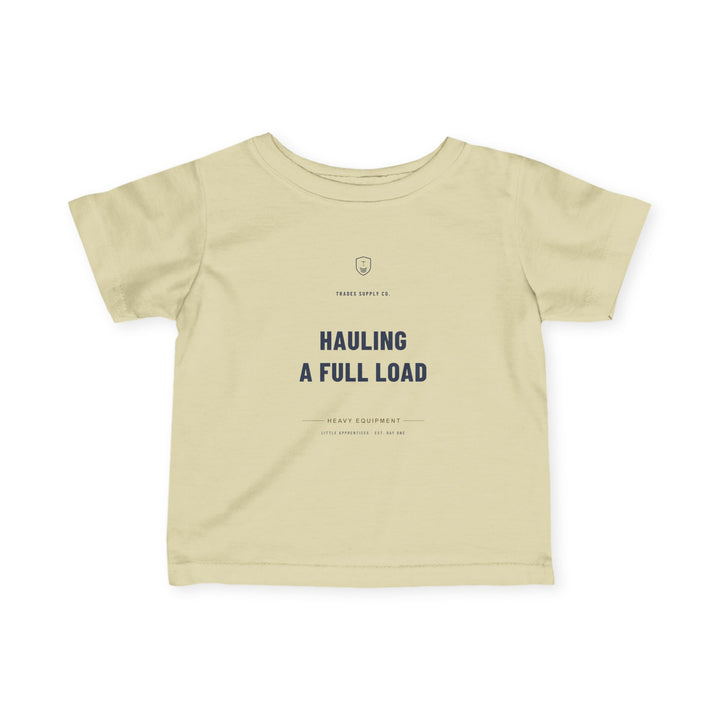 Hauling A Full Load — Heavy Equipment Operator Infant Tee — alternate view