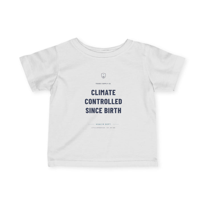 Climate Controlled Since Birth — HVAC Tech Infant Tee