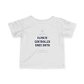 Climate Controlled Since Birth — HVAC Tech Infant Tee