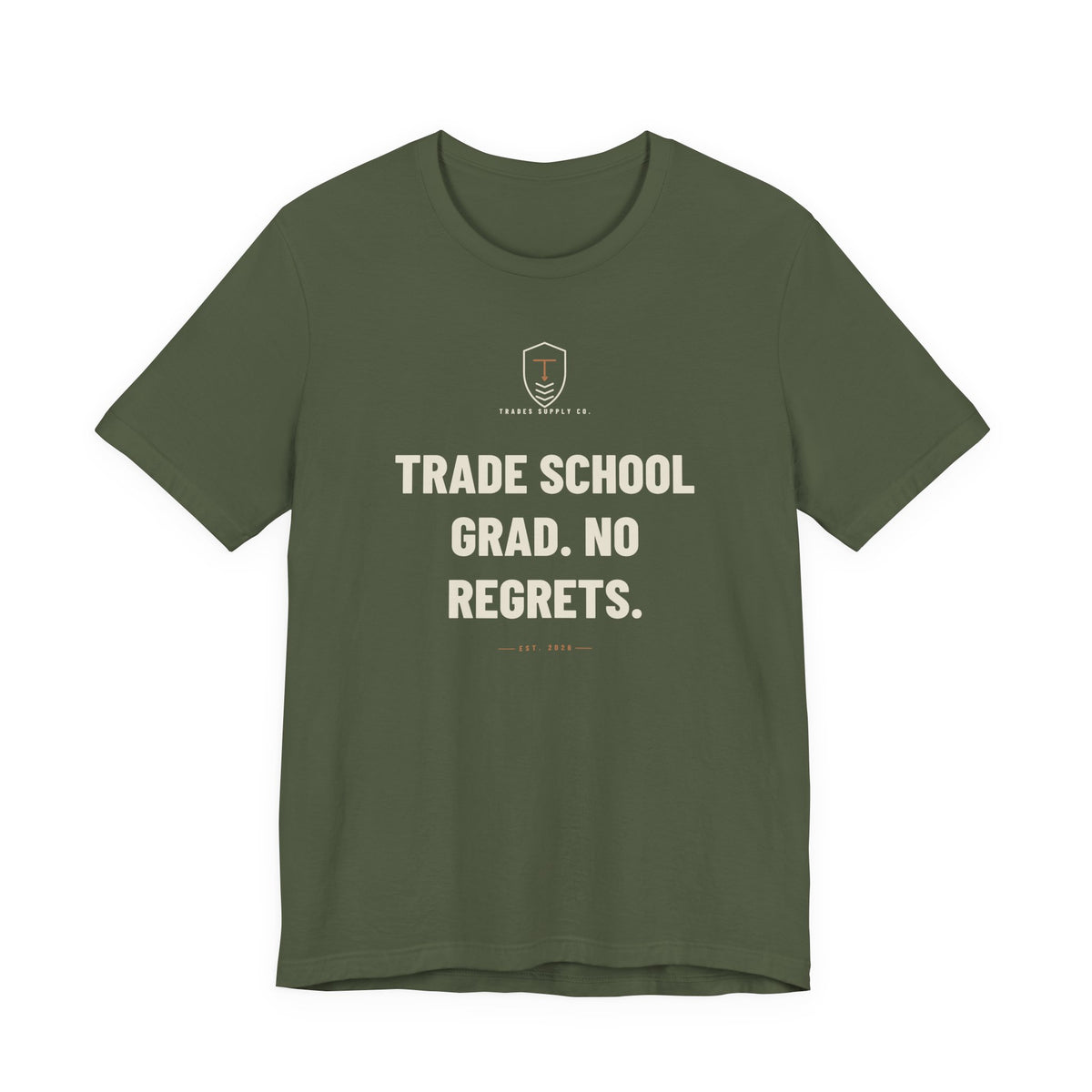 Trade School Grad. No Regrets — Trades T-Shirt