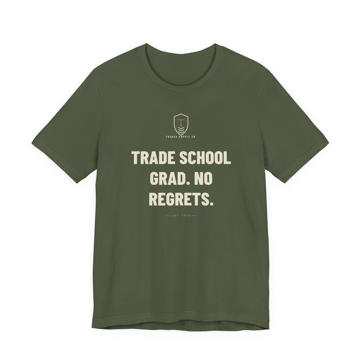 Trade School Grad. No Regrets — Trades T-Shirt — view 2