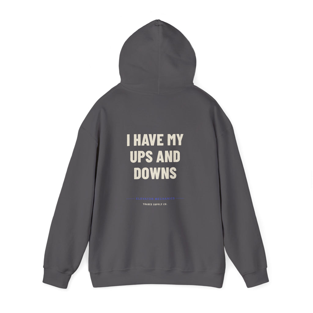I Have My Ups And Downs — Funny Elevator Mechanic Hoodie
