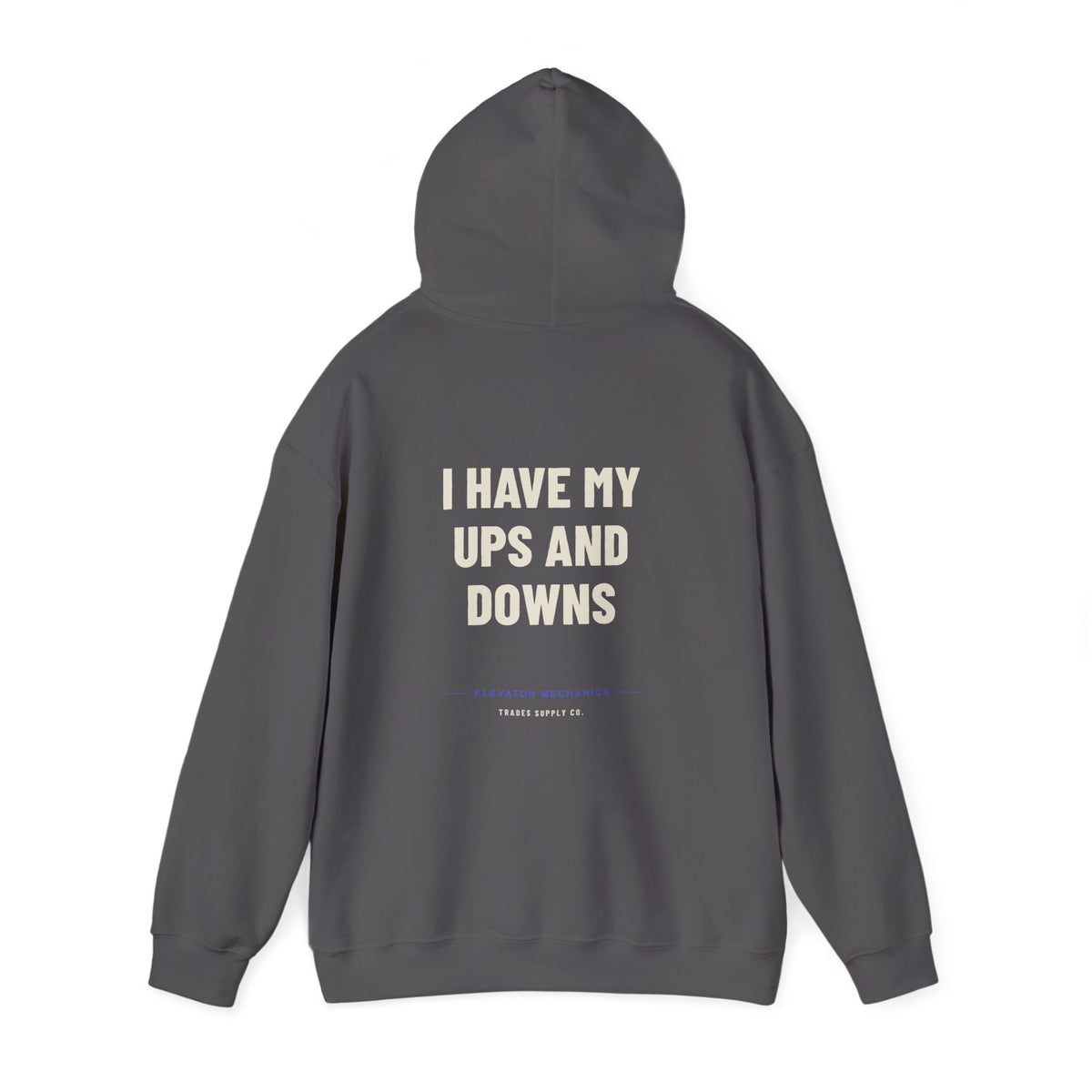 I Have My Ups And Downs — Funny Elevator Mechanic Hoodie