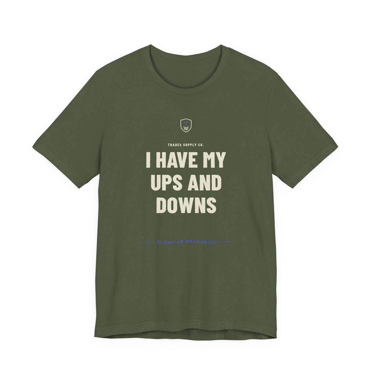 I Have My Ups And Downs — Funny Elevator Mechanic T-Shirt