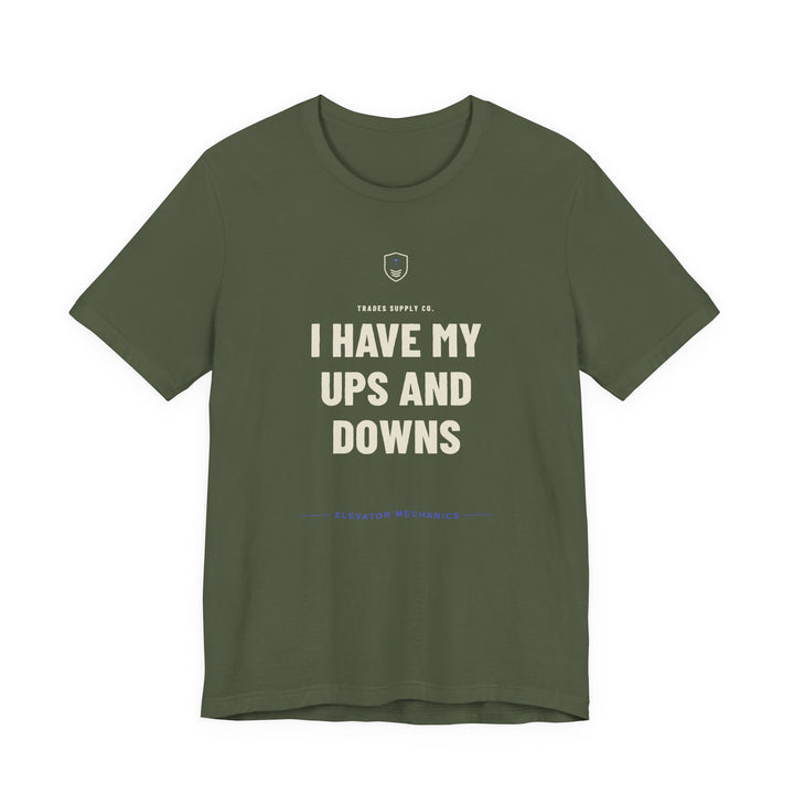 I Have My Ups And Downs — Funny Elevator Mechanic T-Shirt — view 4