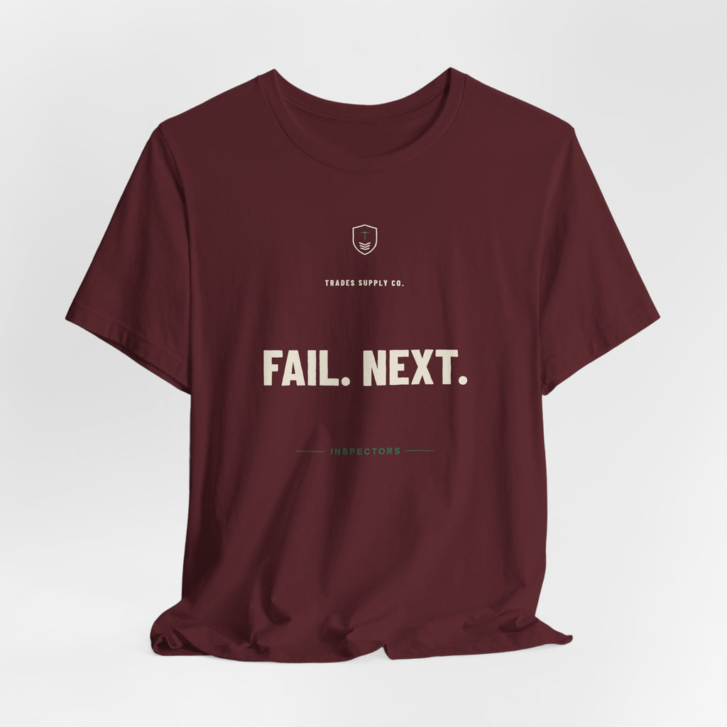 Fail. Next. — Funny Inspector T-Shirt