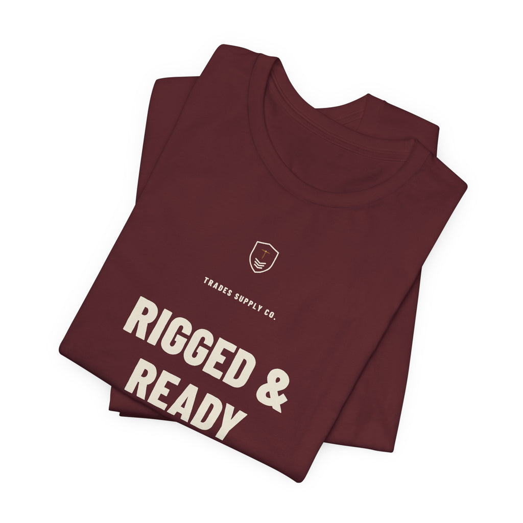 Rigged & Ready — Funny Millwright T-Shirt