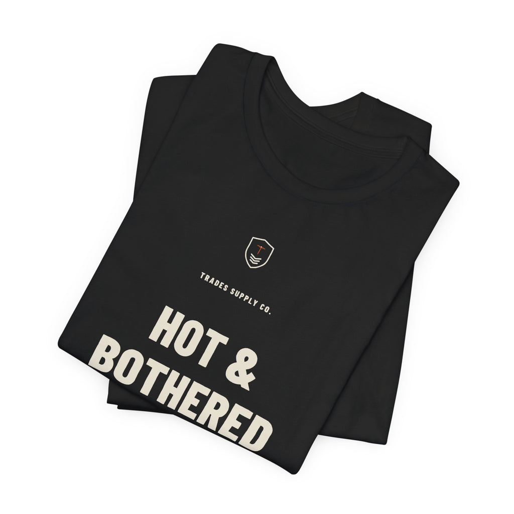 Hot & Bothered — Funny Welder T-Shirt