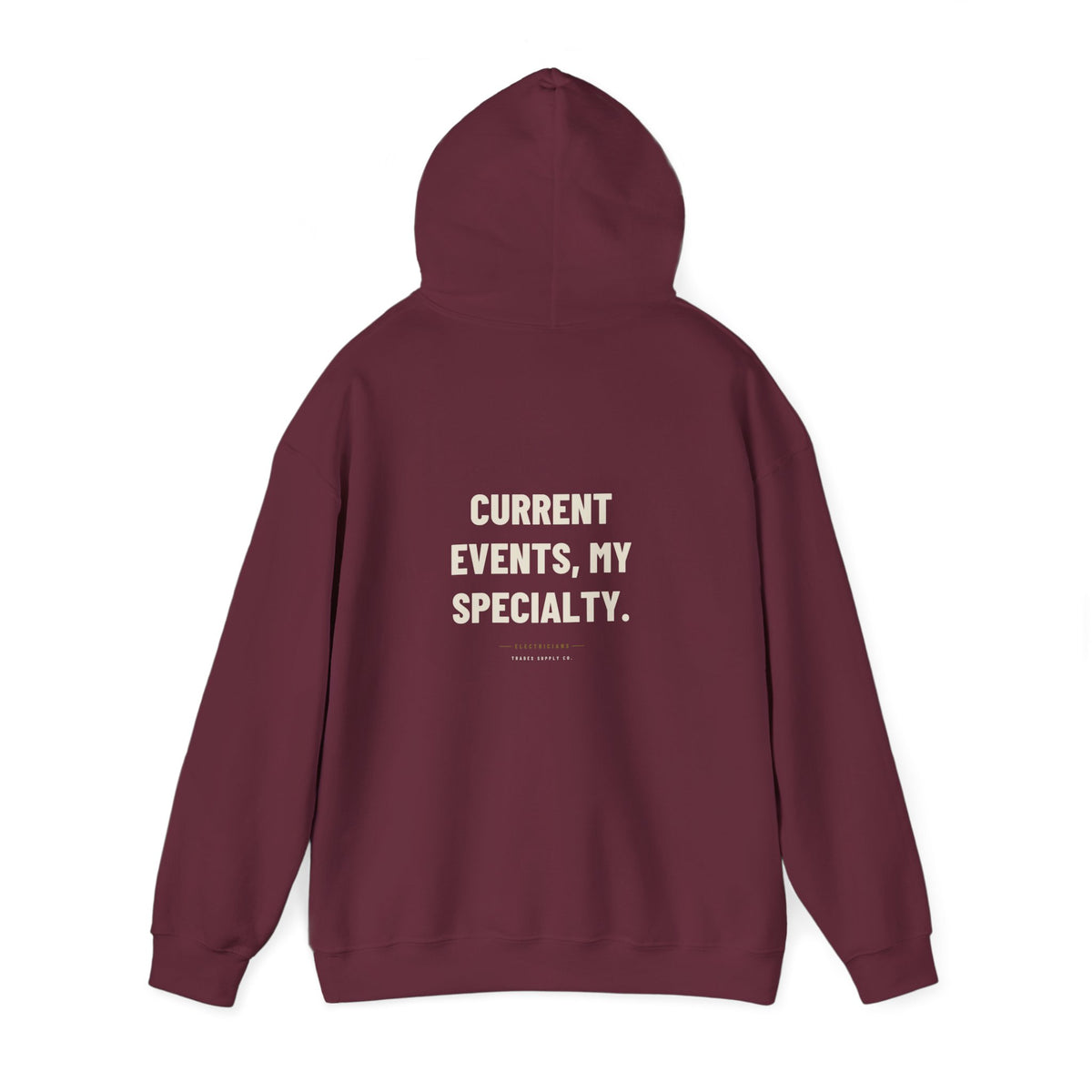 Current Events, My Specialty — Funny Electrician Hoodie