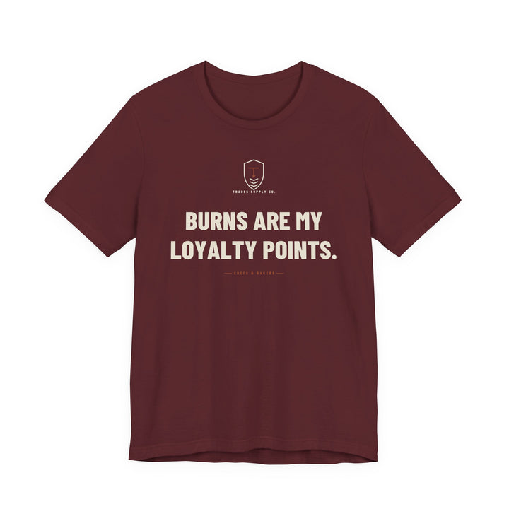 Burns Are My Loyalty Points — Funny Chef T-Shirt — view 4