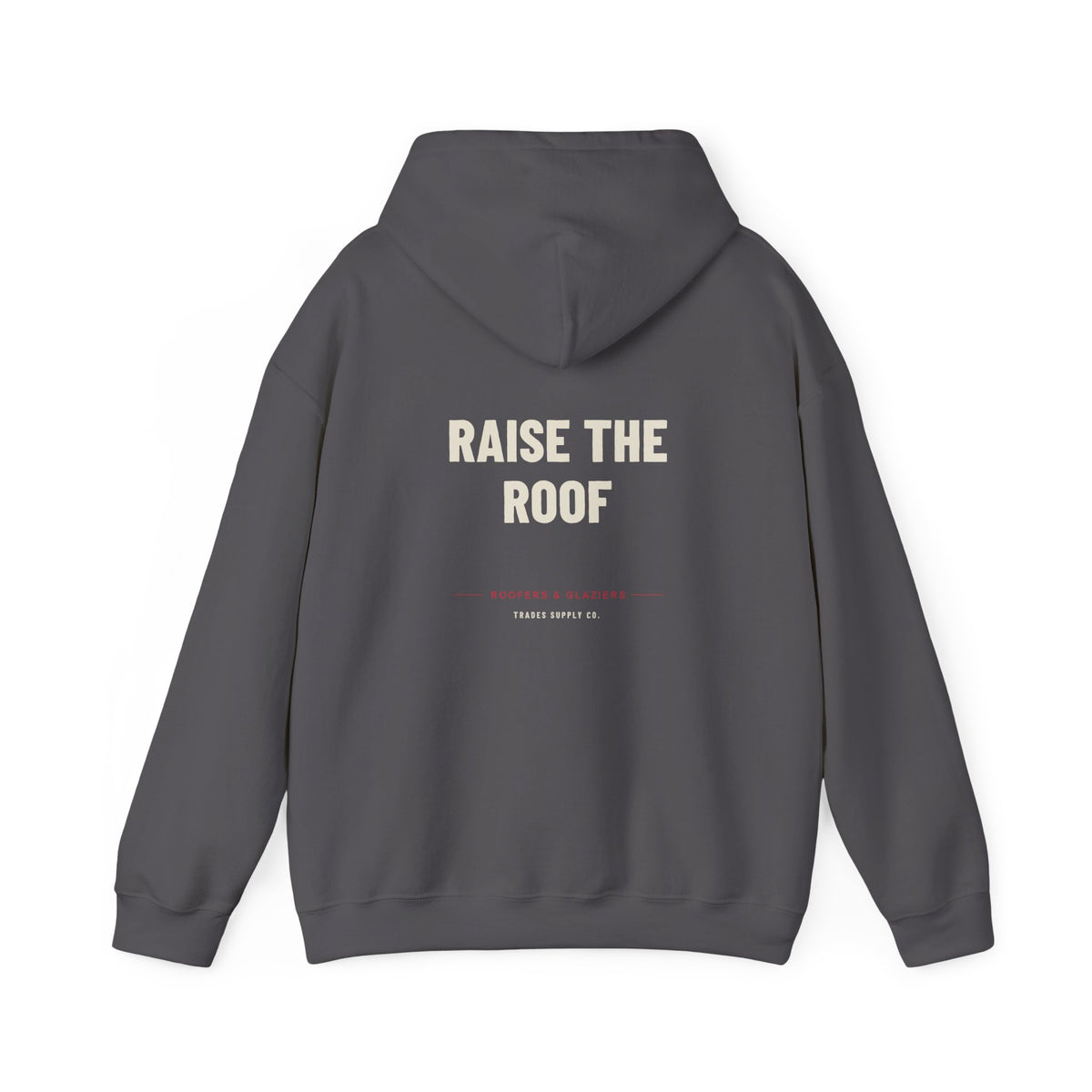 Raise The Roof — Funny Roofer Hoodie