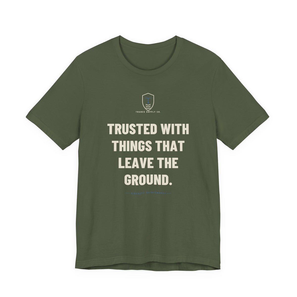 Trusted With Things That Leave The Ground — Funny Aircraft Mechanic T-Shirt