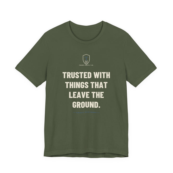 Trusted With Things That Leave The Ground — Funny Aircraft Mechanic T-Shirt — view 2
