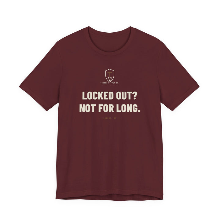 Locked Out? Not For Long — Funny Locksmith T-Shirt — view 4