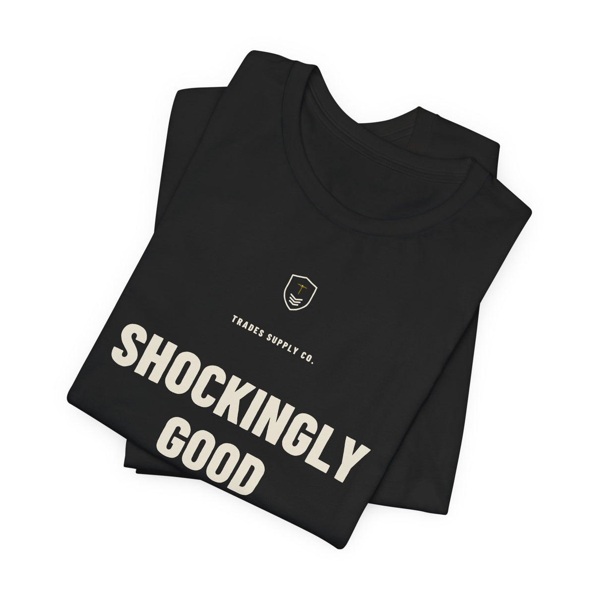 Shockingly Good — Funny Electrician T-Shirt