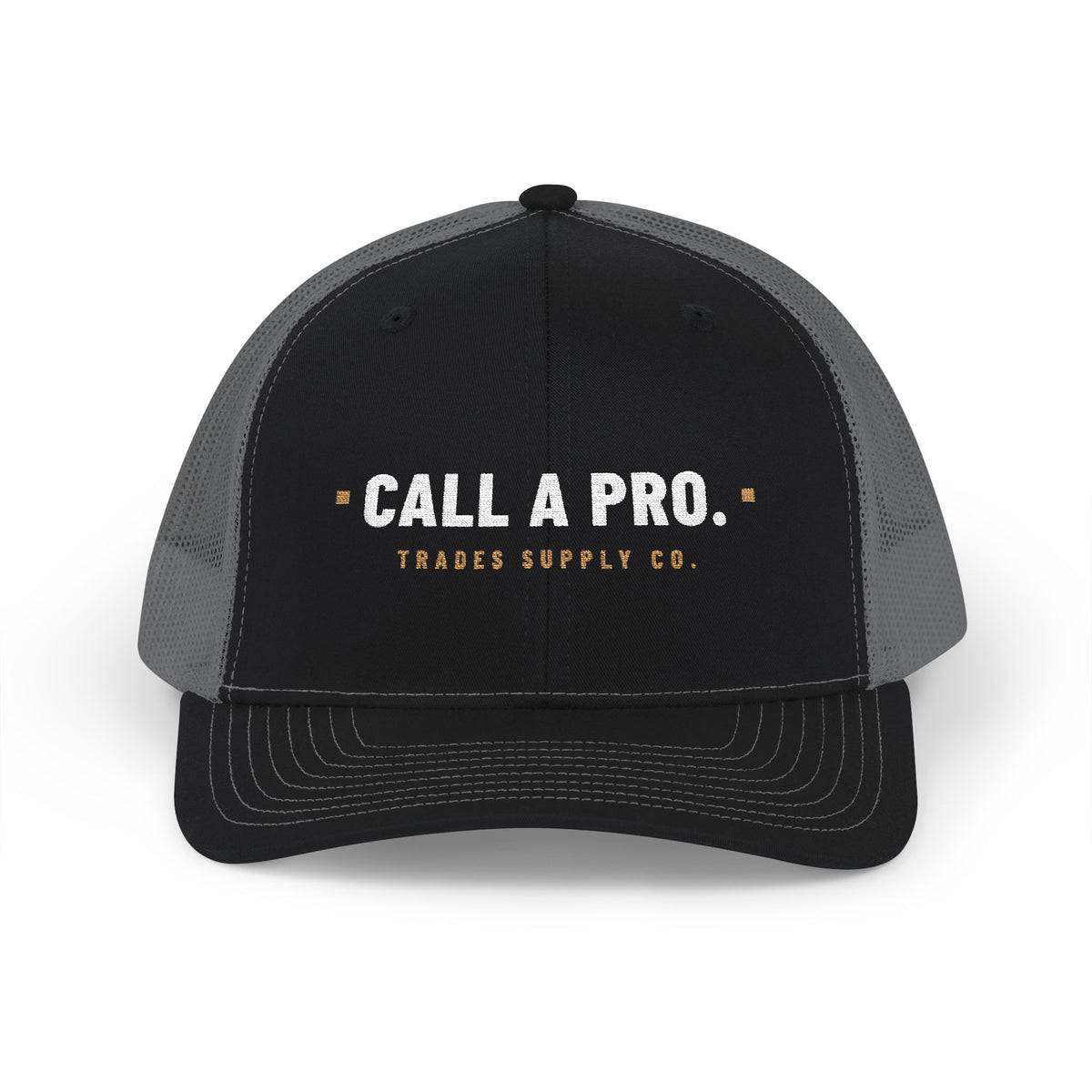 Call A Pro. — Embroidered Snapback Trucker Hat