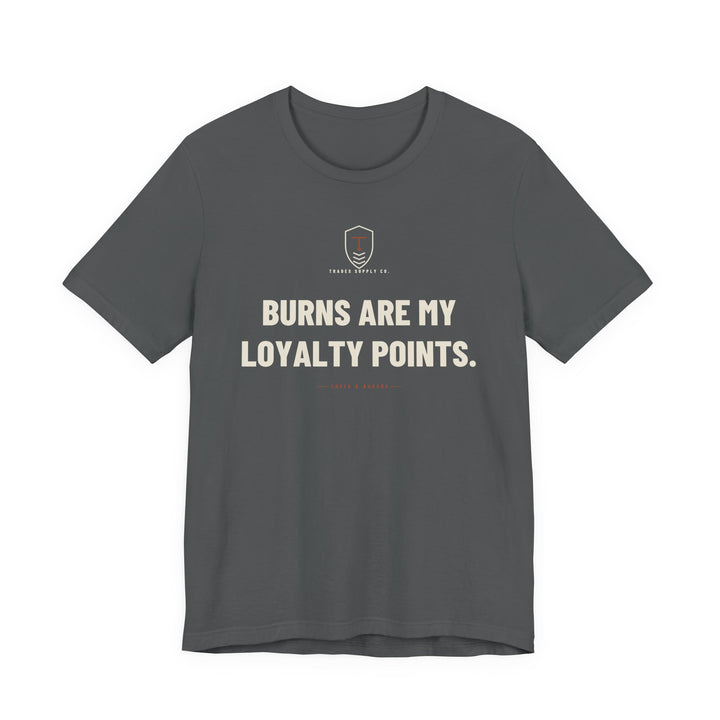 Burns Are My Loyalty Points — Funny Chef T-Shirt — view 3