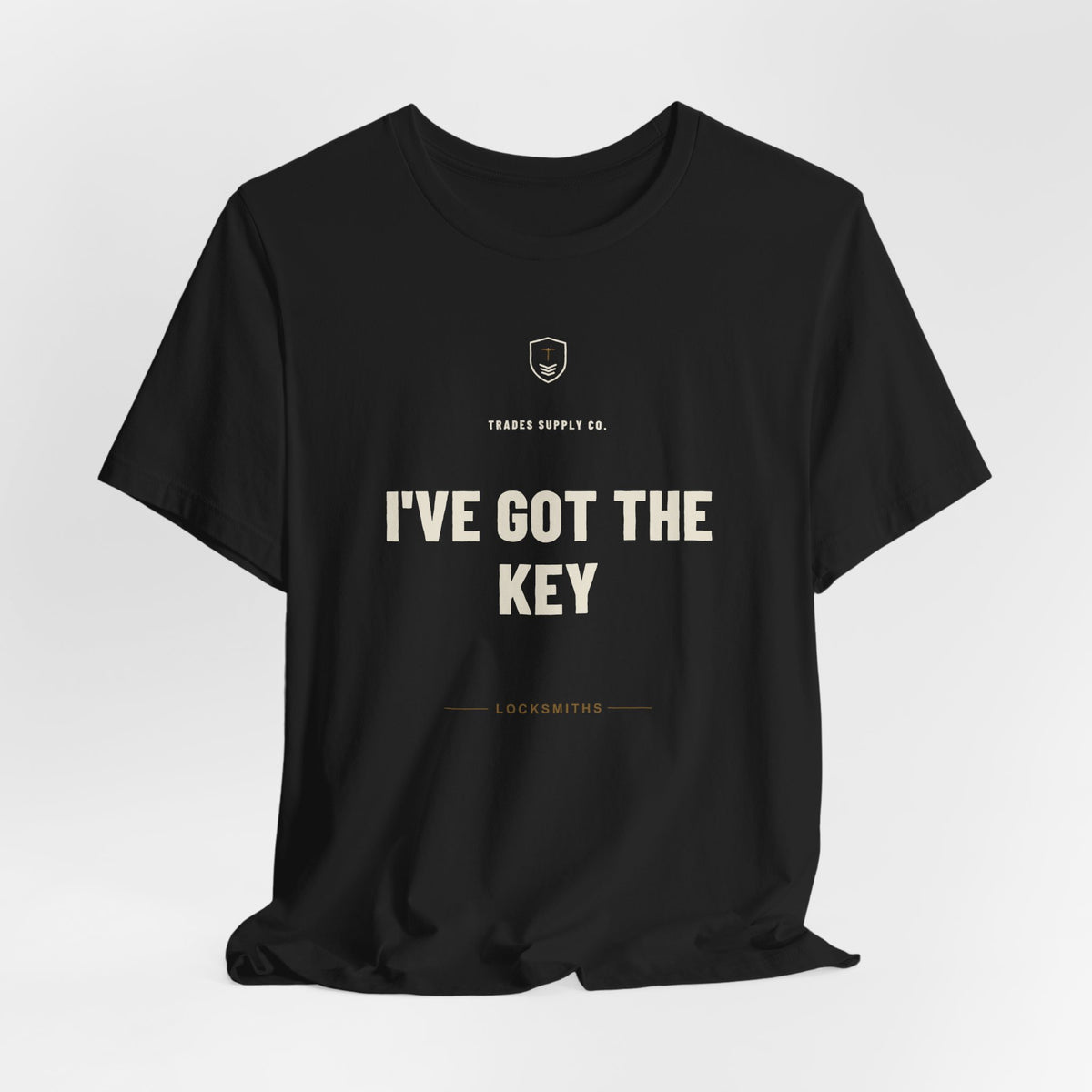I've Got The Key — Funny Locksmith T-Shirt