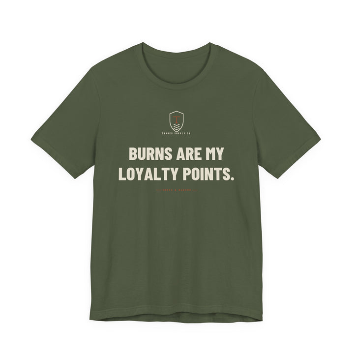 Burns Are My Loyalty Points — Funny Chef T-Shirt — view 2
