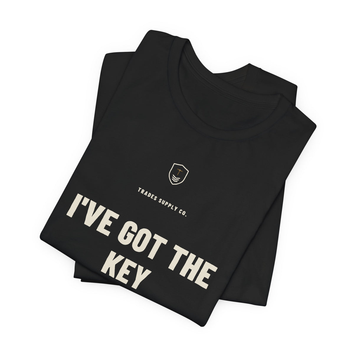 I've Got The Key — Funny Locksmith T-Shirt