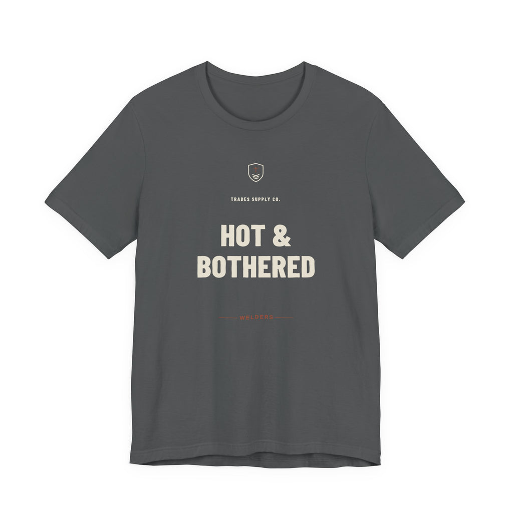 Hot & Bothered — Funny Welder T-Shirt