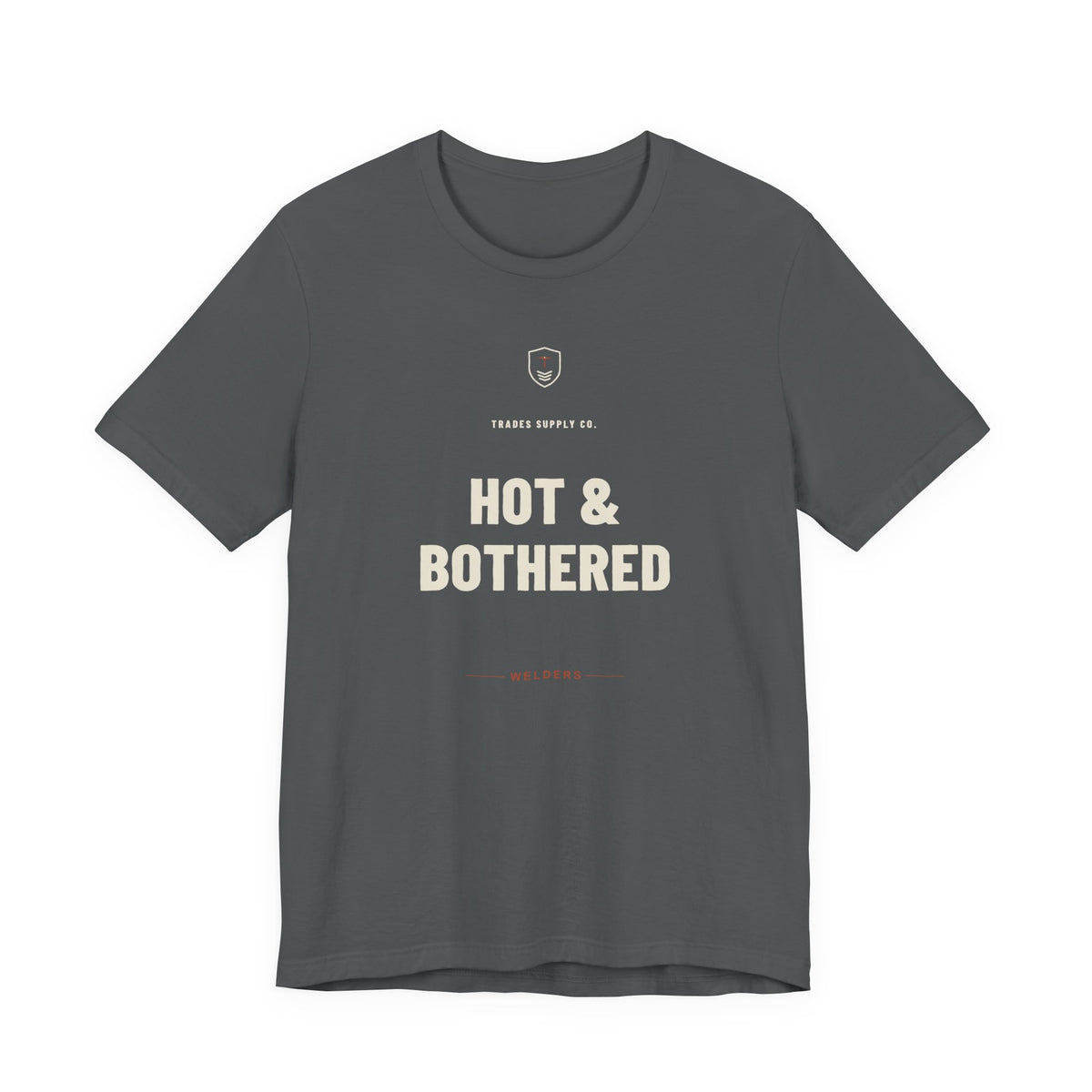 Hot & Bothered — Funny Welder T-Shirt
