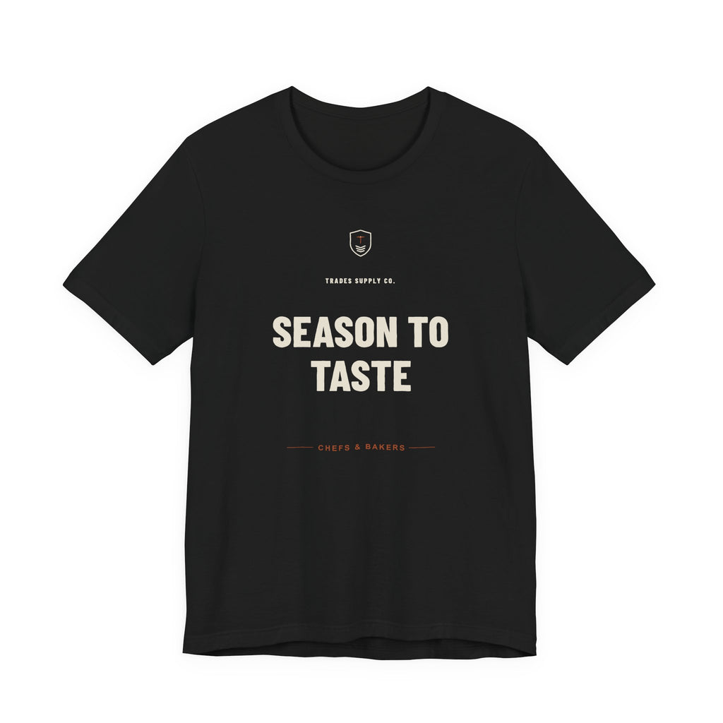 Season To Taste — Funny Chef T-Shirt