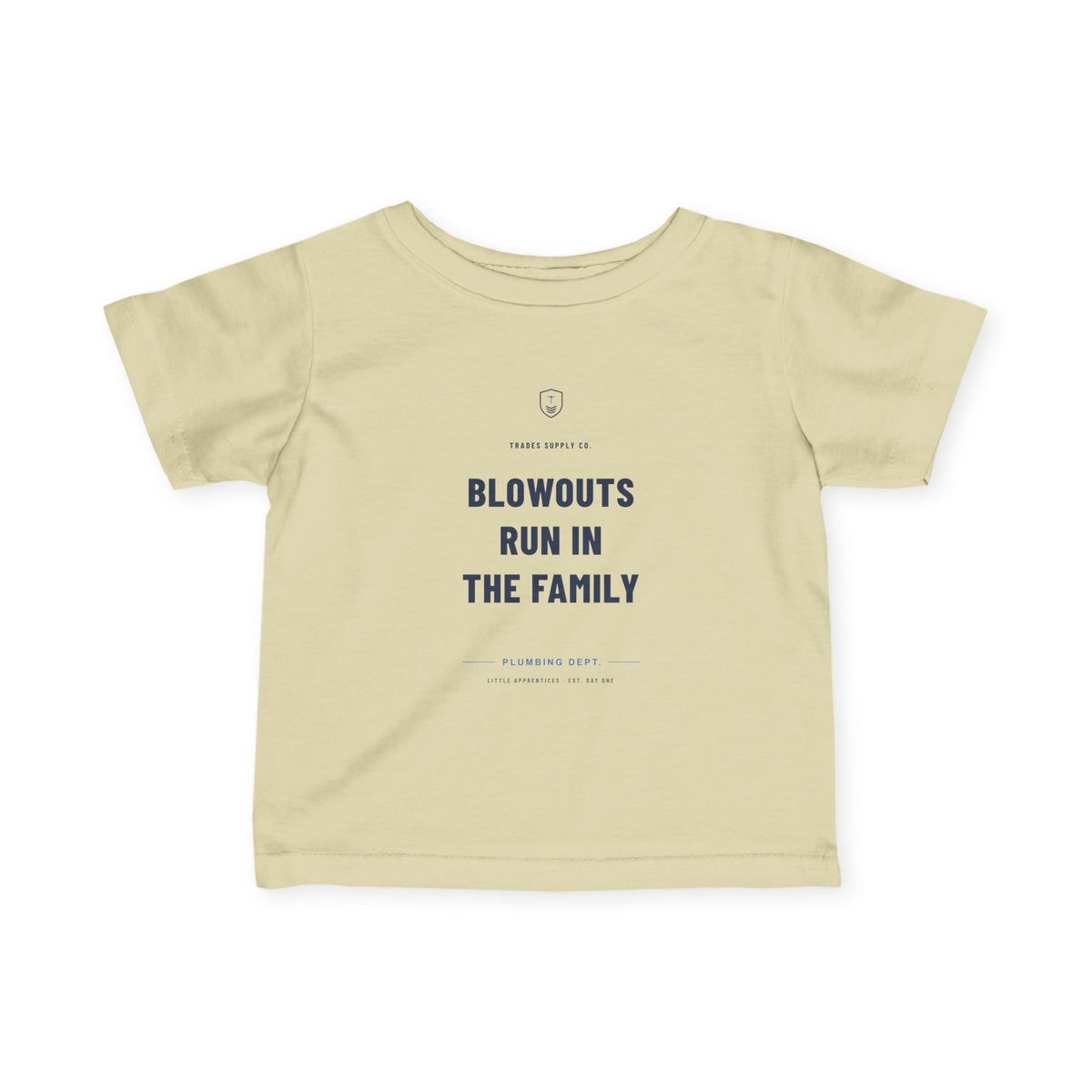 Blowouts Run In The Family — Plumber Infant Tee