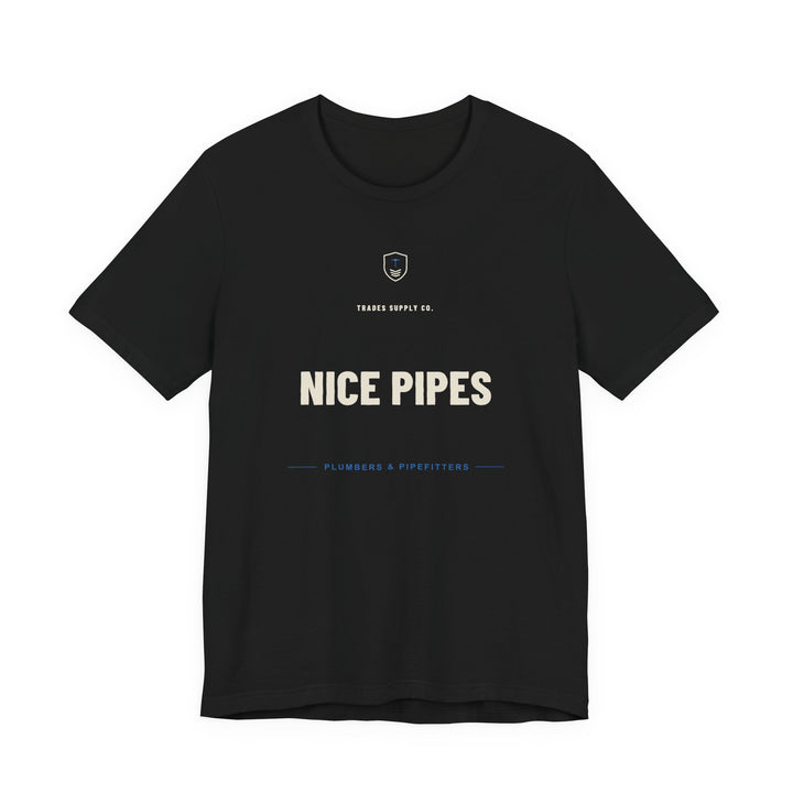 Nice Pipes — Funny Plumber T-Shirt