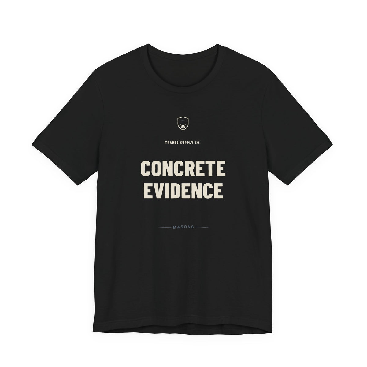 Concrete Evidence — Funny Mason T-Shirt