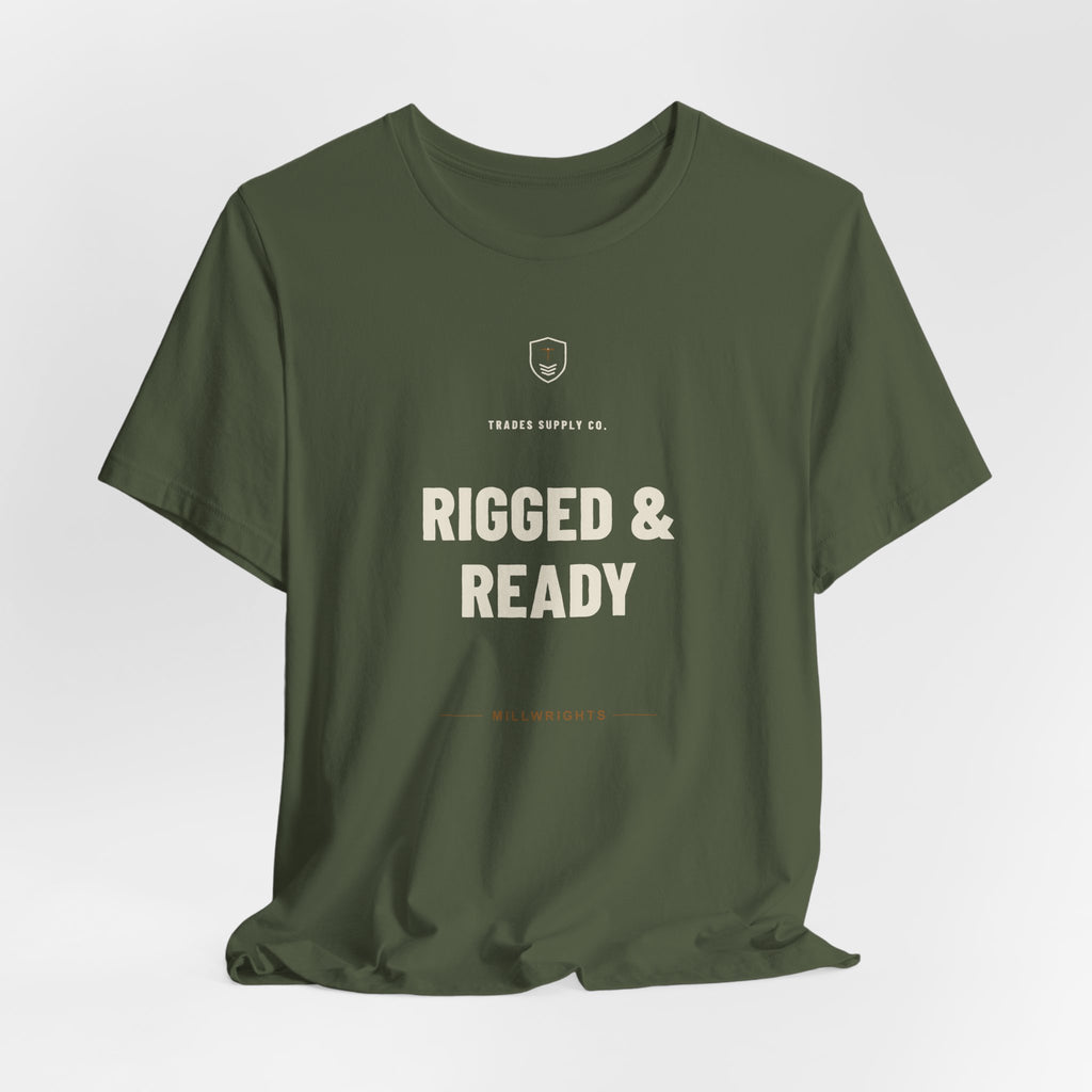 Rigged & Ready — Funny Millwright T-Shirt
