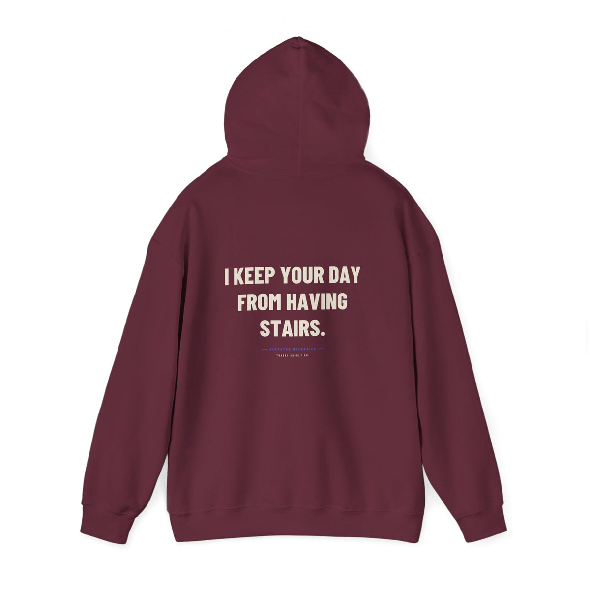 I Keep Your Day From Having Stairs — Funny Elevator Mechanic Hoodie