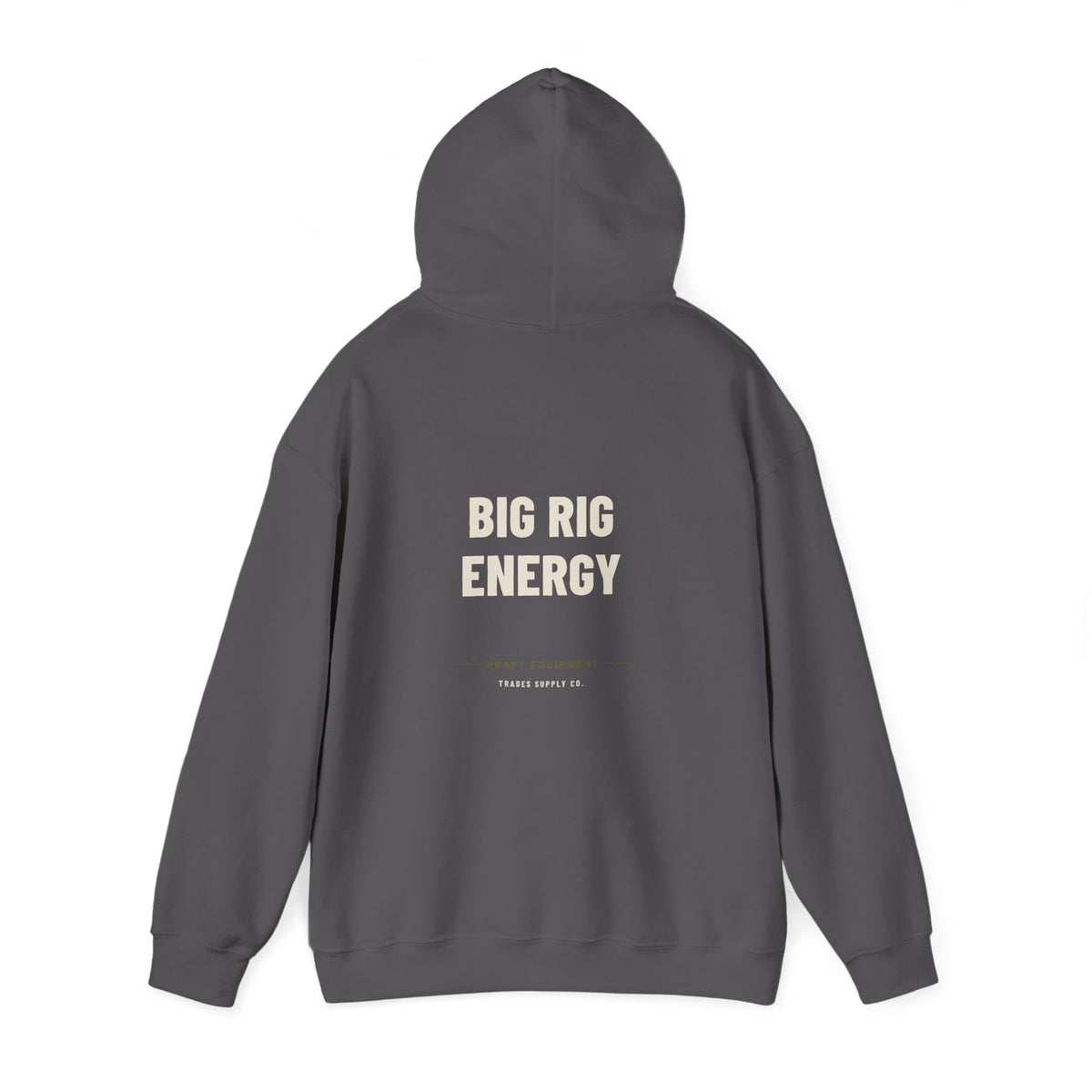 Big Rig Energy — Funny Heavy Equipment Operator Hoodie