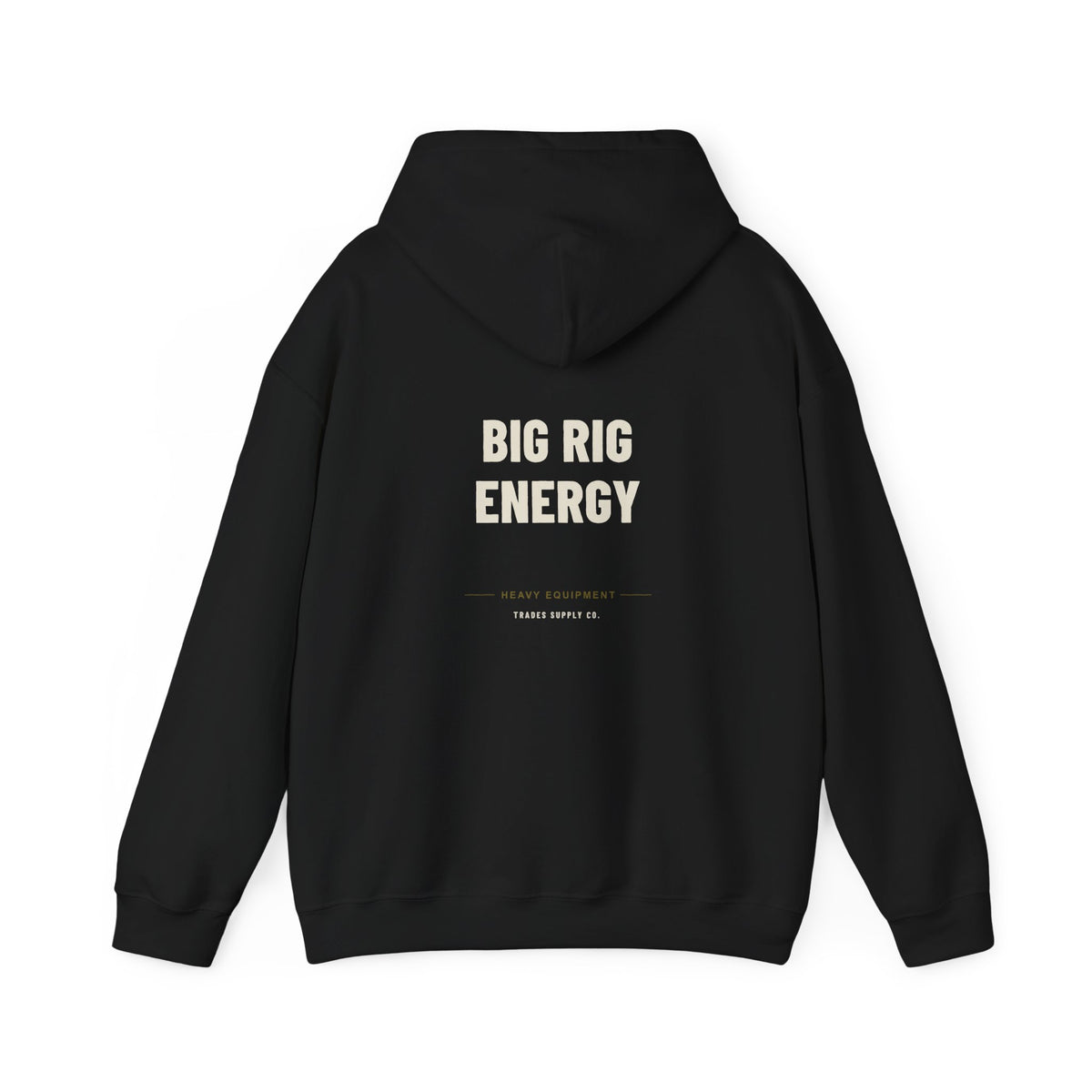 Big Rig Energy — Funny Heavy Equipment Operator Hoodie