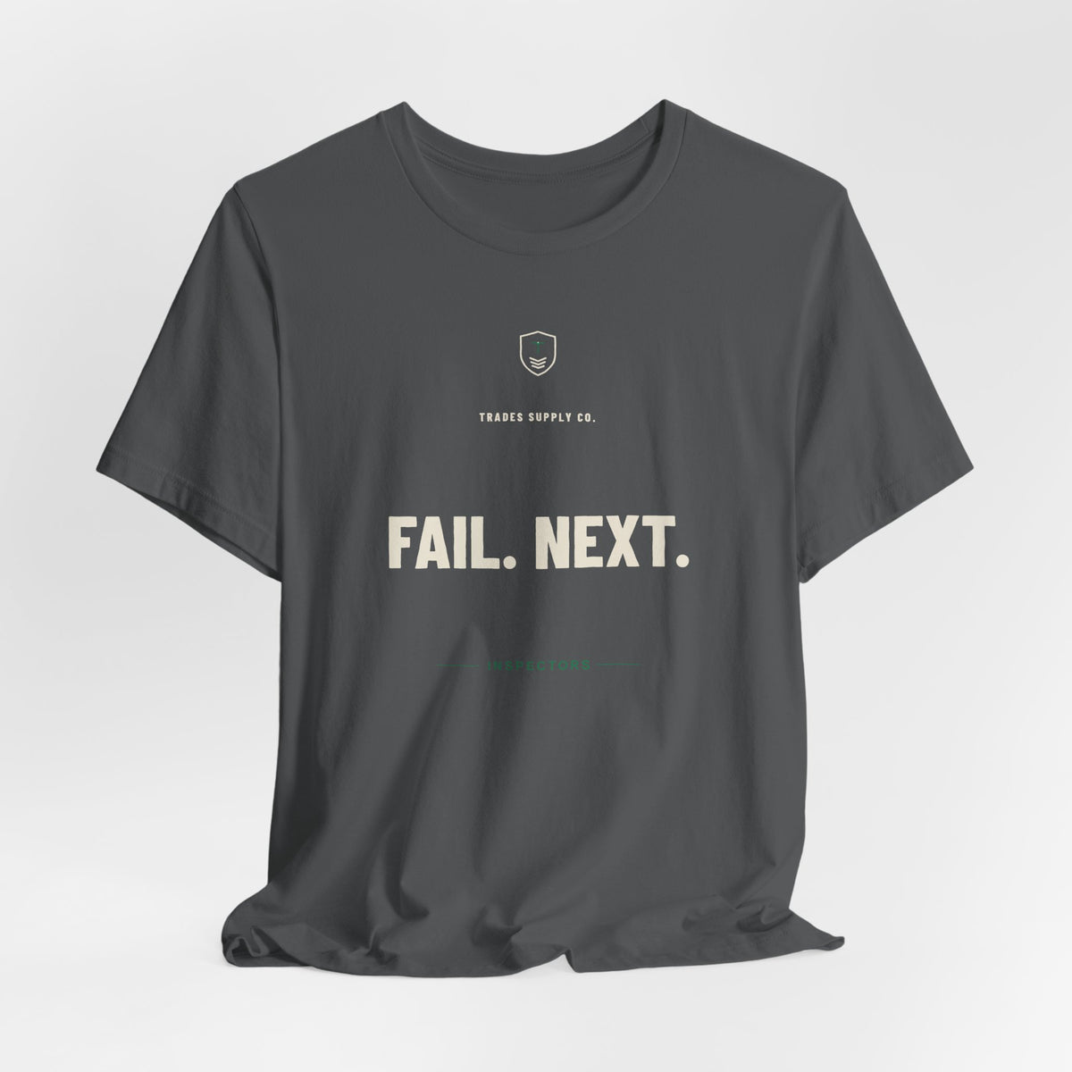 Fail. Next. — Funny Inspector T-Shirt