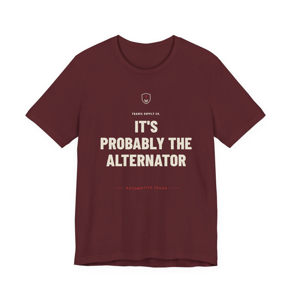 It's Probably The Alternator — Funny Auto Tech T-Shirt