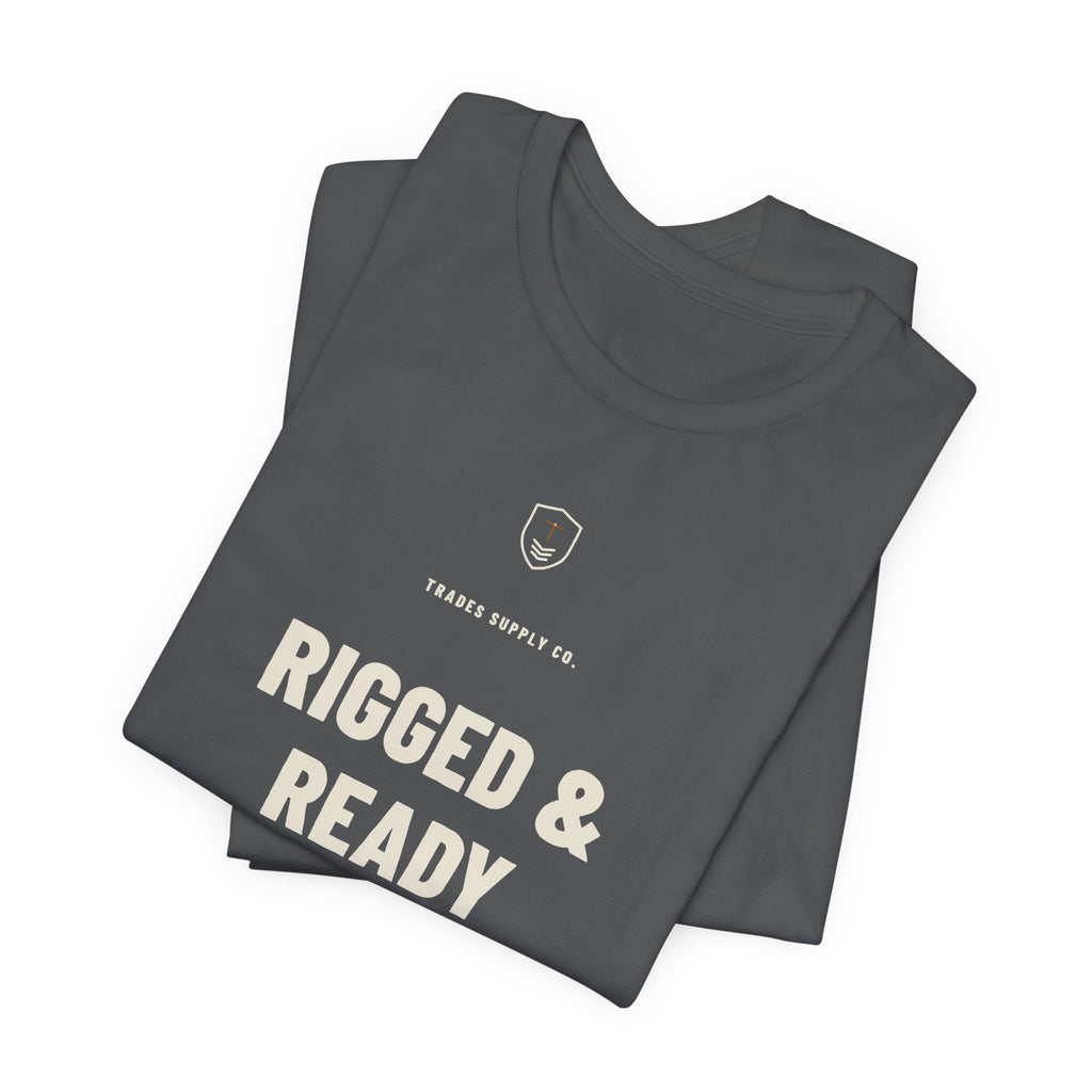 Rigged & Ready — Funny Millwright T-Shirt