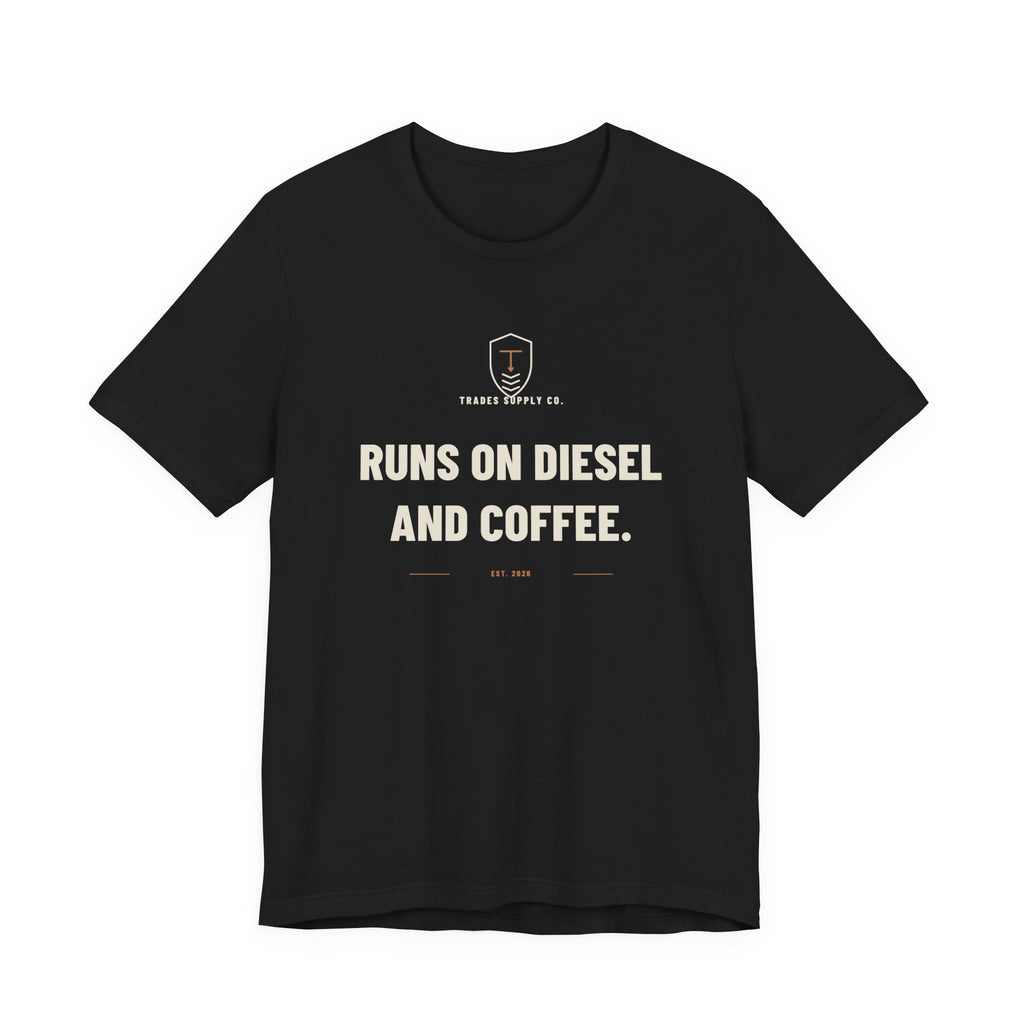 Runs On Diesel And Coffee — Funny Trades T-Shirt