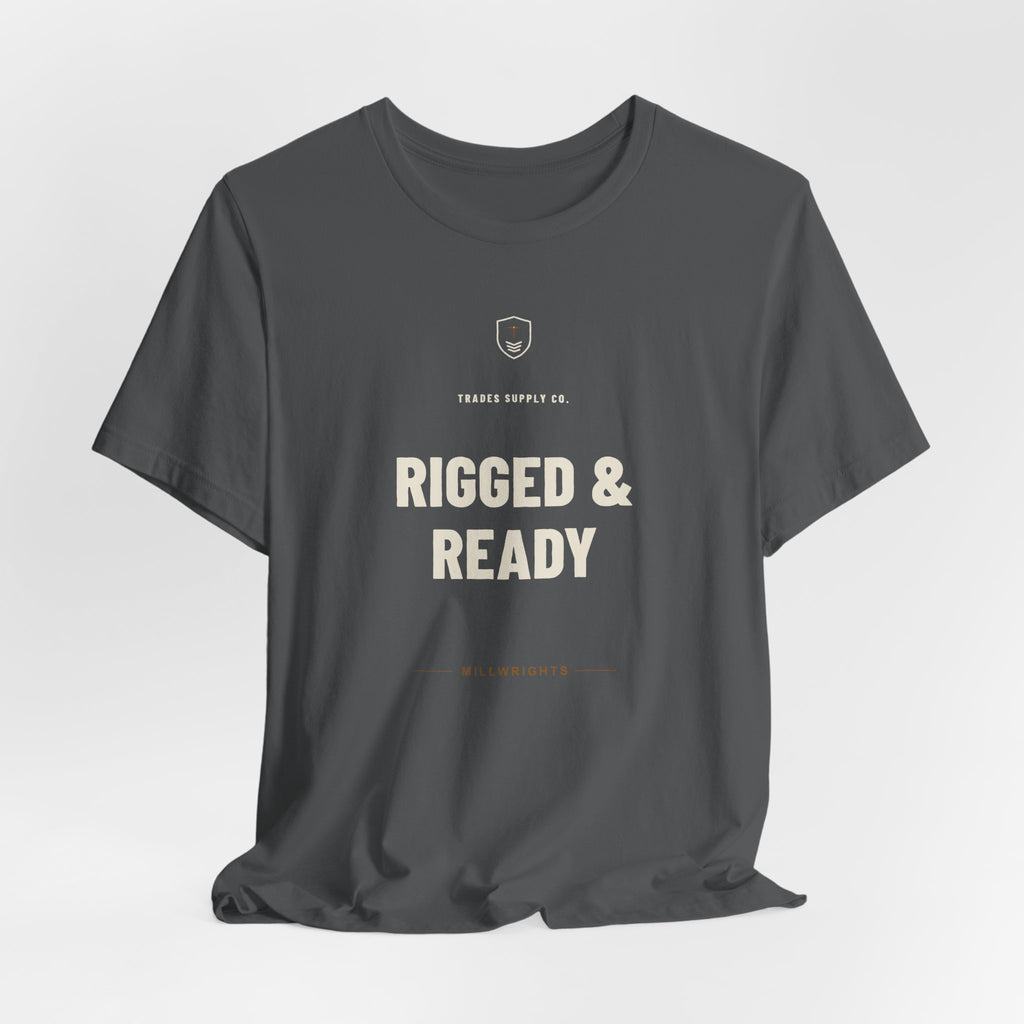 Rigged & Ready — Funny Millwright T-Shirt
