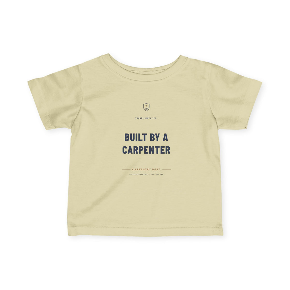 Built By A Carpenter — Carpenter Infant Tee