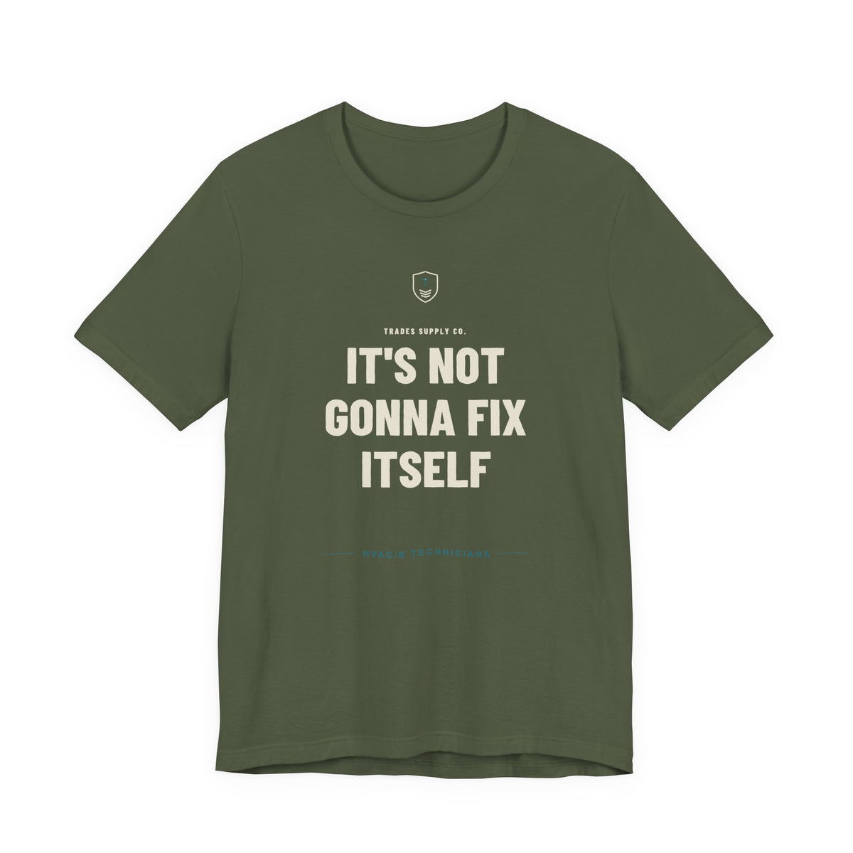 It's Not Gonna Fix Itself — Funny HVAC Tech T-Shirt