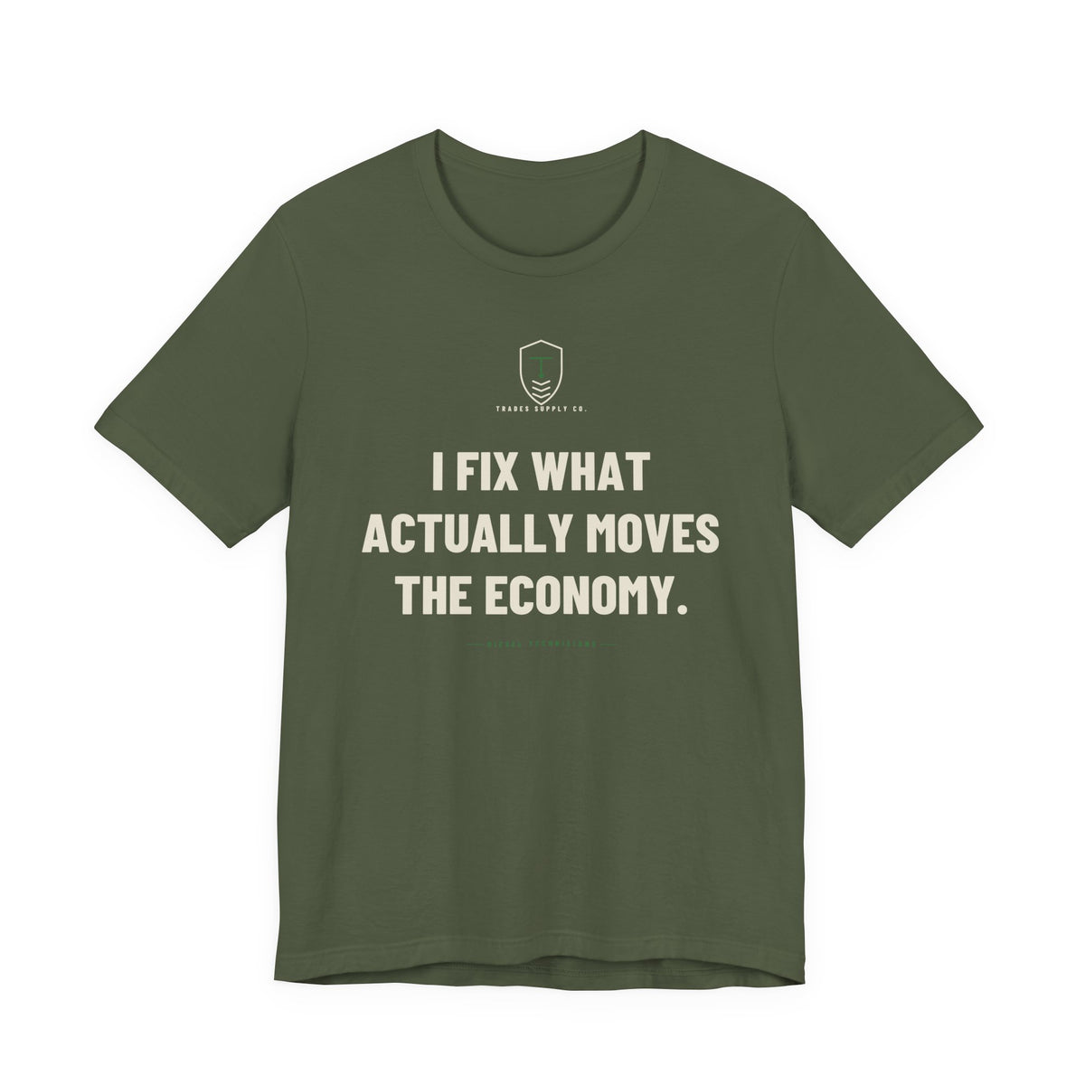 I Fix What Actually Moves The Economy — Funny Diesel Tech T-Shirt