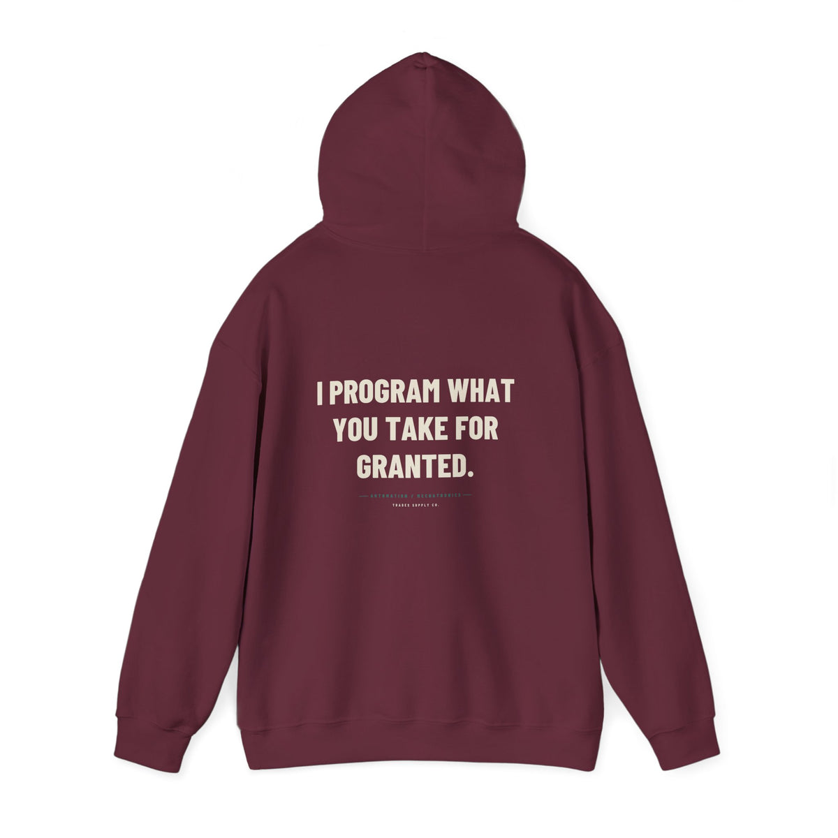 I Program What You Take For Granted — Funny Automation Tech Hoodie