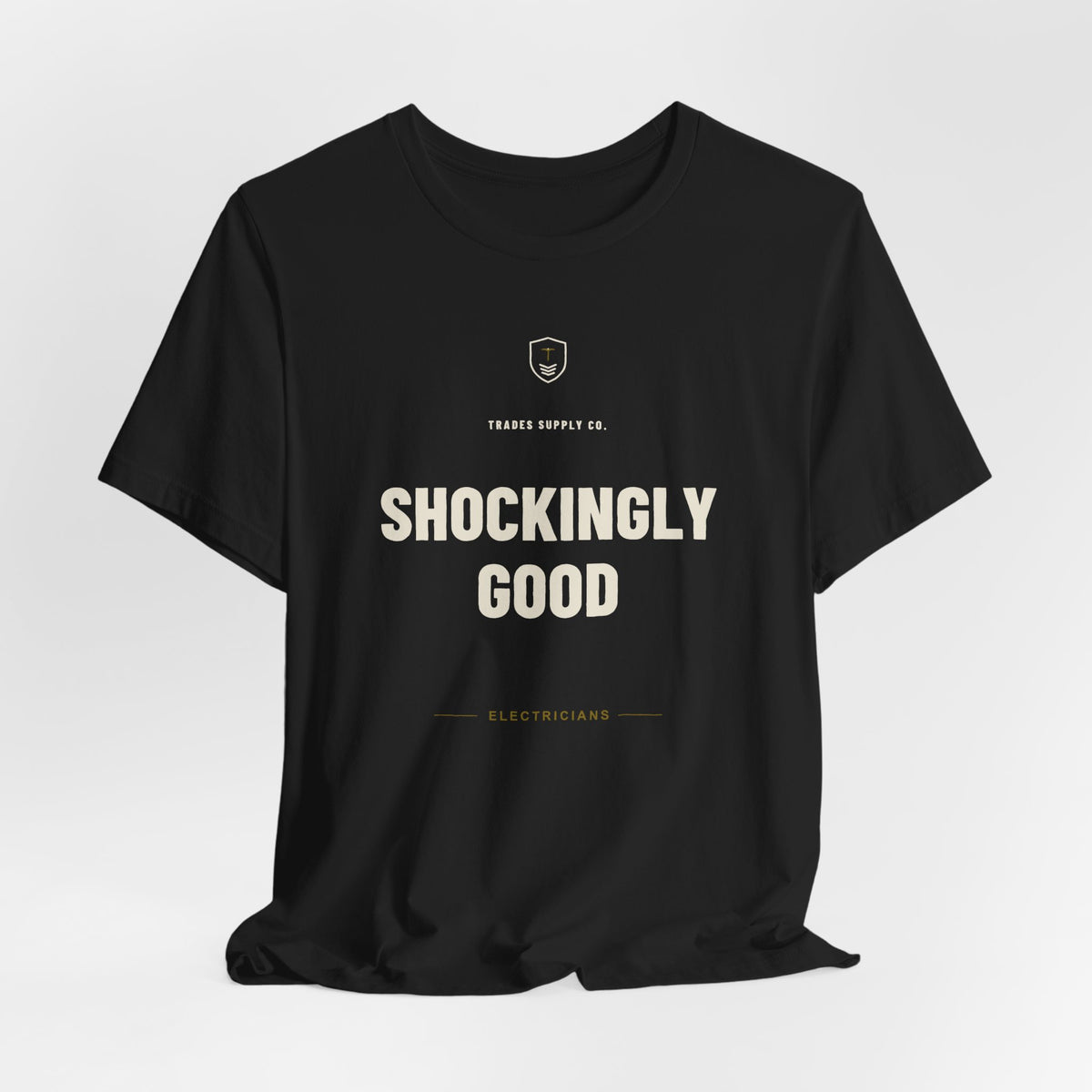 Shockingly Good — Funny Electrician T-Shirt