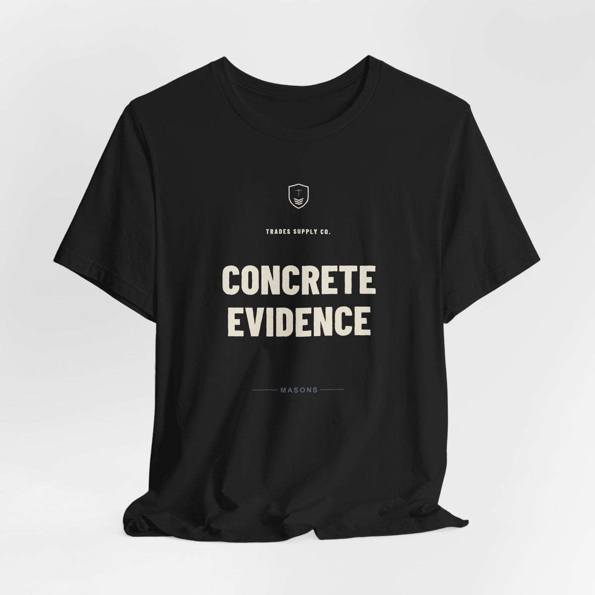 Concrete Evidence — Funny Mason T-Shirt