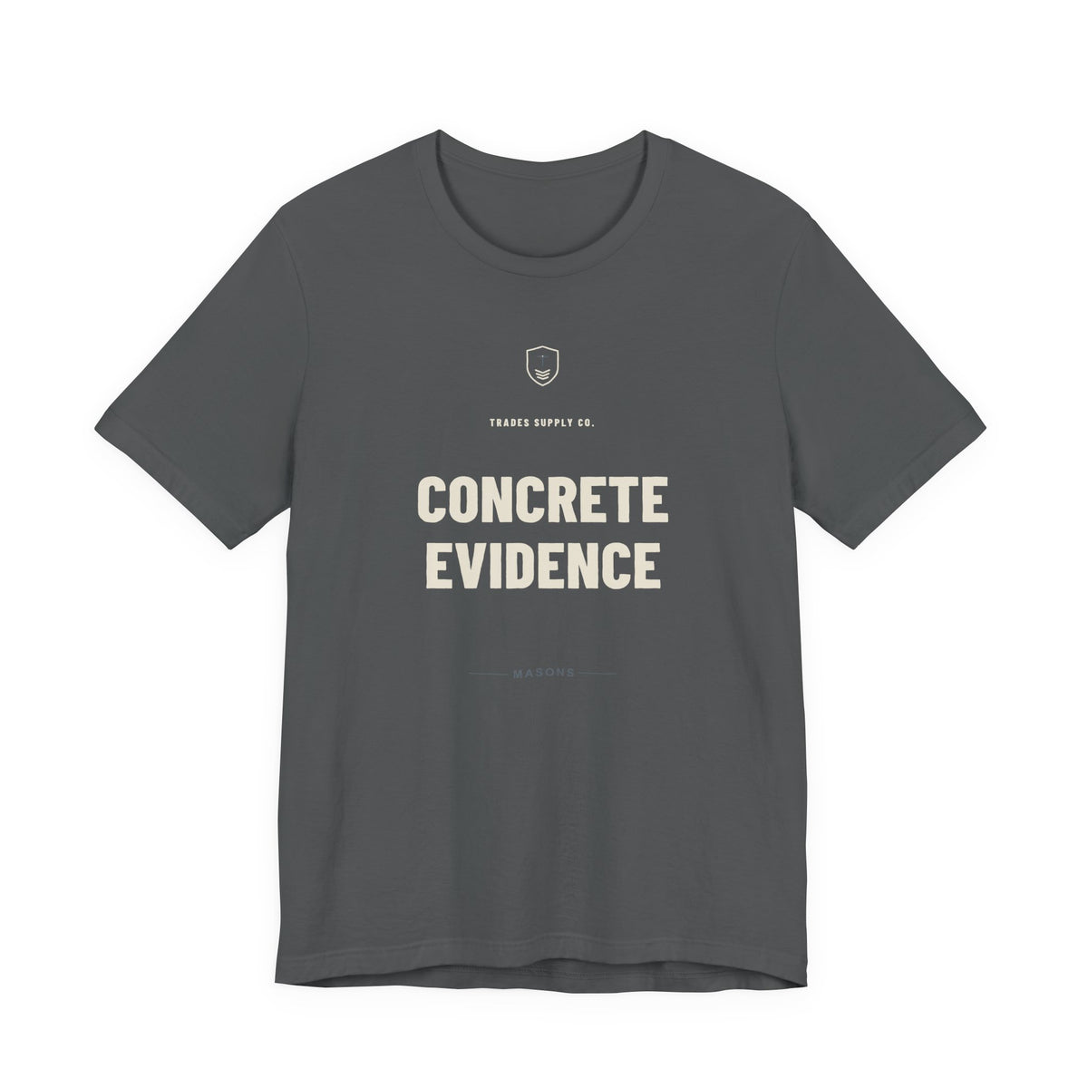 Concrete Evidence — Funny Mason T-Shirt