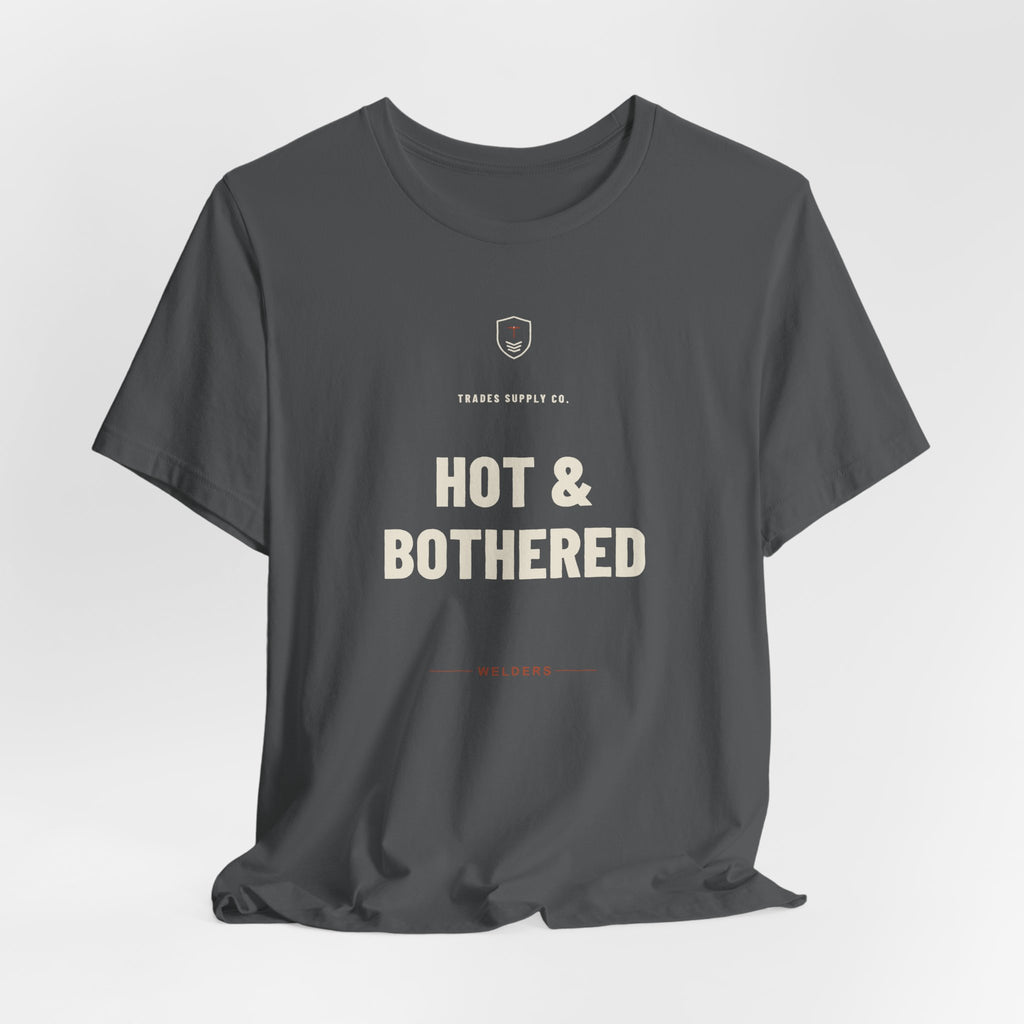 Hot & Bothered — Funny Welder T-Shirt